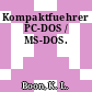 Kompaktfuehrer PC-DOS / MS-DOS.