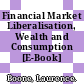 Financial Market Liberalisation, Wealth and Consumption [E-Book] /