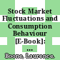 Stock Market Fluctuations and Consumption Behaviour [E-Book]: Some Recent Evidence /