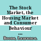 The Stock Market, the Housing Market and Consumer Behaviour [E-Book] /