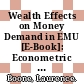 Wealth Effects on Money Demand in EMU [E-Book]: Econometric Evidence /