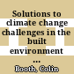 Solutions to climate change challenges in the built environment / [E-Book]