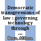 Democratic transgressions of law : governing technology through public participation [E-Book] /