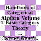 Handbook of Categorical Algebra. Volume 1. Basic Category Theory [E-Book] /