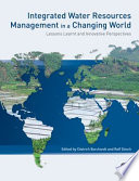 Integrated water resources management in a changing world : lessons learnt and innovative perspectives [E-Book] /