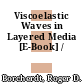 Viscoelastic Waves in Layered Media [E-Book] /