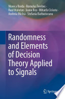 Randomness and Elements of Decision Theory Applied to Signals [E-Book] /