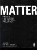 Matter : material processes in architectural production [E-Book] /