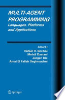 Multi-Agent Programming [E-Book] : Languages, Platforms and Applications /