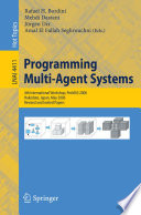 Programming Multi-Agent Systems [E-Book] : 4th International Workshop, ProMAS 2006, Hakodate, Japan, May 9, 2006, Revised and Invited Papers /