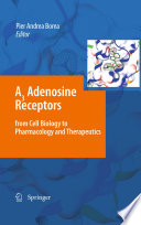 A3 Adenosine Receptors from Cell Biology to Pharmacology and Therapeutics [E-Book] /