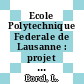 Ecole Polytechnique Federale de Lausanne : projet d' ecole energie : Rapport final.