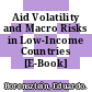 Aid Volatility and Macro Risks in Low-Income Countries [E-Book] /