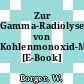 Zur Gamma-Radiolyse von Kohlenmonoxid-Methan-Gemischen [E-Book] /