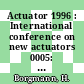 Actuator 1996 : International conference on new actuators 0005: conference proceedings : Bremen, 26.06.96-28.06.96.
