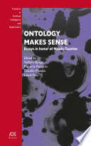 Ontology makes sense : essays in honor of Nicola Guarino [E-Book] /