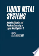 Liquid Metal Systems [E-Book] : Material Behavior and Physical Chemistry in Liquid Metal Systems 2 /