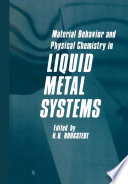 Material Behavior and Physical Chemistry in Liquid Metal Systems [E-Book] /