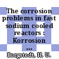 The corrosion problems in fast sodium cooled reactors : Korrosion in der Kernenergie: Sitzung. 0006 : Karlsruhe, 15.10.74-16.10.74.