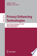 Privacy Enhancing Technologies [E-Book] : 7th International Symposium, PET 2007 Ottawa, Canada, June 20-22, 2007 Revised Selected Papers /