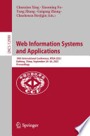 Web Information Systems and Applications [E-Book] : 18th International Conference, WISA 2021, Kaifeng, China, September 24-26, 2021, Proceedings /