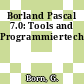 Borland Pascal 7.0: Tools and Programmiertechniken.
