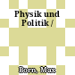 Physik und Politik /