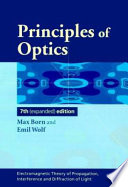 Principles of optics : electromagnetic theory of propagation, interference and diffraction of light /