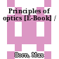 Principles of optics [E-Book] /
