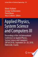 Applied Physics, System Science and Computers III [E-Book] : Proceedings of the 3rd International Conference on Applied Physics, System Science and Computers (APSAC2018), September 26-28, 2018, Dubrovnik, Croatia /