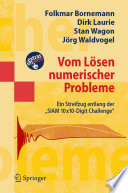 "Vom Lösen numerischer Probleme [E-Book] : ein Streifzug entlang der ""SIAM 10x10-Digit Challenge"" /