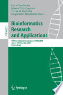 Bioinformatics Research and Applications [E-Book] : 6th International Symposium, ISBRA 2010, Storrs, CT, USA, May 23-26, 2010. Proceedings /