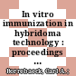 In vitro immunization in hybridoma technology : proceedings of the international symposium on in vitro immunization in hybridoma technology, Tylösand, Sweden, September 7 - 8, 1987 /