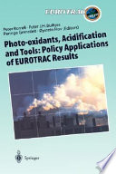Photo-oxidants, acidification and tools : policy applications of EUROTRAC results : the report of the EUROTRAC Application Project /