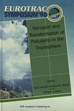 Transport and transformarion of pollutants in the troposphere : proceedings of [the 1st] EUROTRAC symposium '90, Garmisch-Partenkirchen, Federal Republic of Germany 2nd - 5th April 1990 /