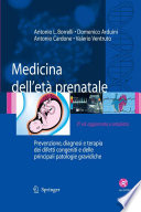Medicina dell’età prenatale [E-Book] : Prevenzione, diagnosi e terapia dei difetti congeniti e delle principali patologie gravidiche /