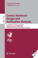 Correct Hardware Design and Verification Methods [E-Book] / 13th IFIP WG 10.5Advanced Research, Working Conference, CHARME 2005, Saarbrücken, Germany, October 3-6, 2005, Proceedings