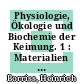 Physiologie, Ökologie und Biochemie der Keimung. 1 : Materialien des Internationalen Symposiums am Botanischen Institut der Ernst-Moritz-Arndt-Universität, 8.-14. September 1963.