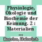Physiologie, Ökologie und Biochemie der Keimung. 2 : Materialien des Internationalen Symposiums am Botanischen Institut der Ernst-Moritz-Arndt-Universität, 8.-14. September 1963.