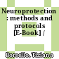 Neuroprotection : methods and protocols [E-Book] /
