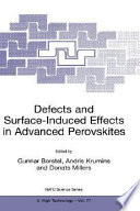 Defects and surface-induced effects in advanced perovskites : [proceedings of the NATO Advanced Research Workshop on Defects and Surface-Induced Effects in Advanced Perovskites, Jurmala, Latvia, 23. - 25.August 1999] /