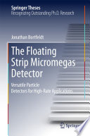 The Floating Strip Micromegas Detector [E-Book] : Versatile Particle Detectors for High-Rate Applications /