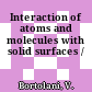 Interaction of atoms and molecules with solid surfaces /