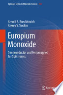 Europium monoxide : semiconductor and ferromagnetic for spintronics [E-Book] /