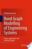 Bond Graph Modelling of Engineering Systems [E-Book] : Theory, Applications and Software Support /