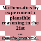 Mathematics by experiment : plausible reasoning in the 21st century [E-Book] /