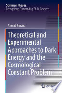 Theoretical and Experimental Approaches to Dark Energy and the Cosmological Constant Problem [E-Book] /