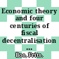 Economic theory and four centuries of fiscal decentralisation in the Netherlands [E-Book] /