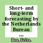 Short- and long-term forecasting by the Netherlands Bureau for Economic Policy Analysis (CPB) [E-Book]: Science, witchcraft, or practical tool for policy? /