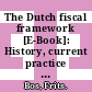 The Dutch fiscal framework [E-Book]: History, current practice and the role of the central planning bureau /
